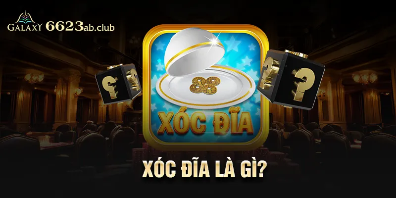 xóc đĩa là gì?