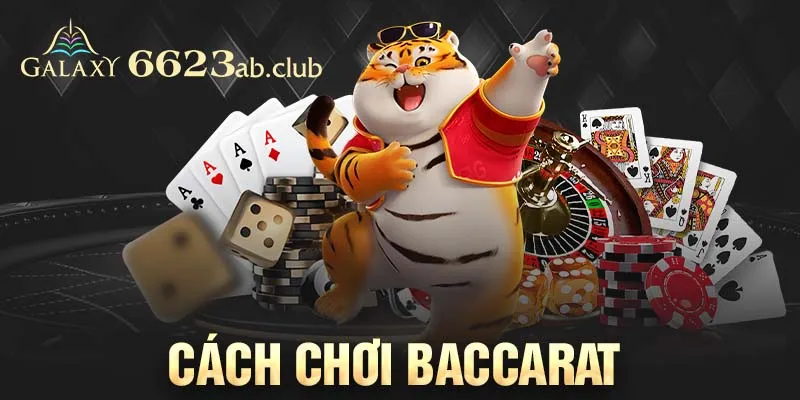 Cách chơi Baccarat