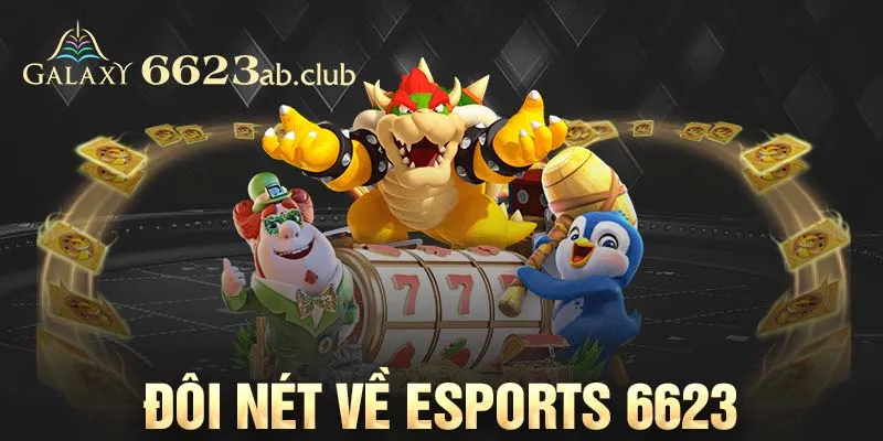 Đôi nét về Esports 6623