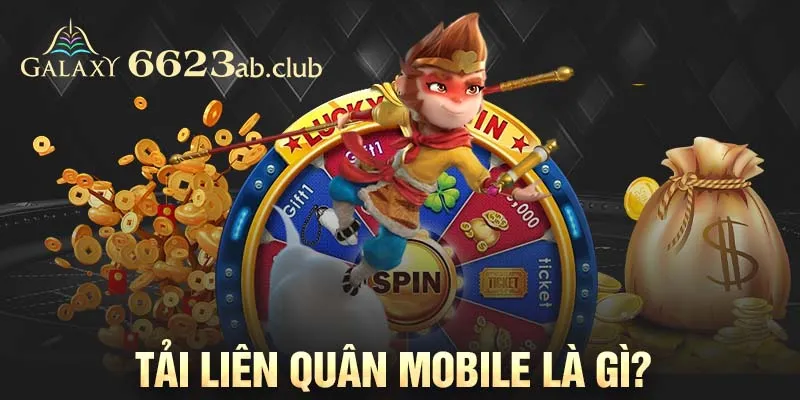 Tải Liên Quân Mobile là gì?