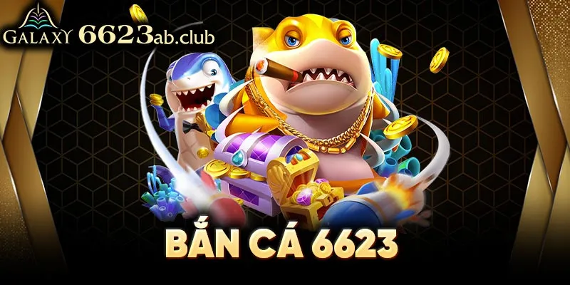 Bắn cá 6623