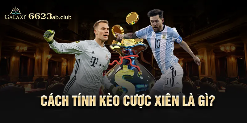 Cách tính kèo cược xiên là gì?