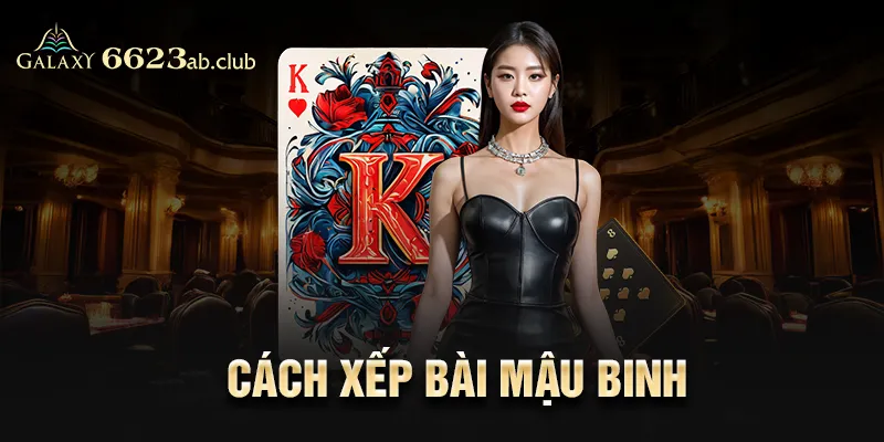 Cách xếp bài mậu binh