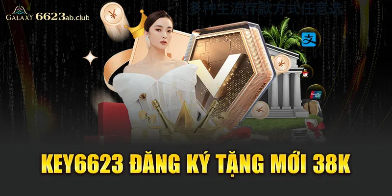 key6623 đăng ký tặng mới 38k