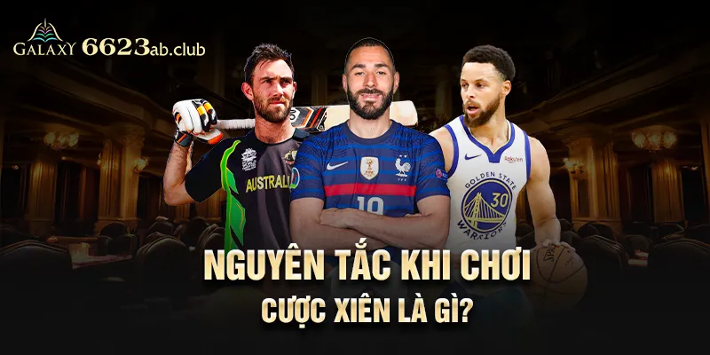 Nguyên tắc khi chơi cược xiên là gì?