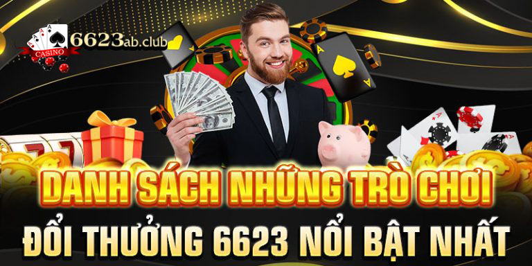 Danh-sach-nhung-tro-choi-doi-thuong-6623-noi-bat-nhat